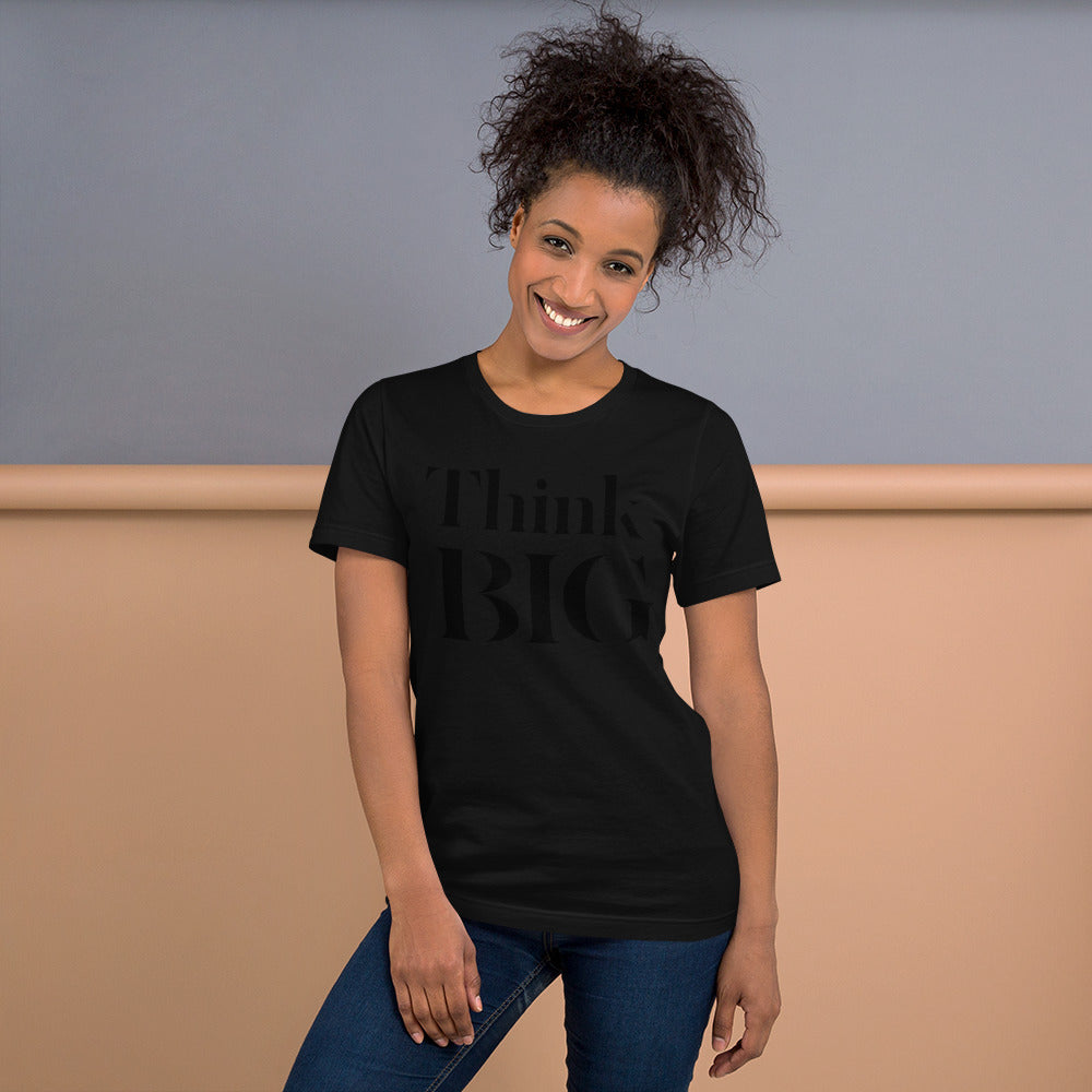 Think BIG Unisex T-Shirt
