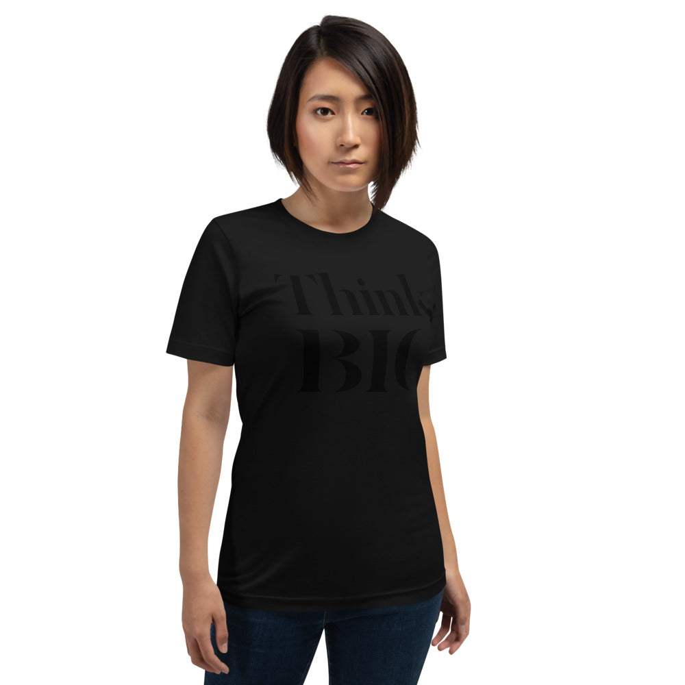 Think BIG Unisex T-Shirt