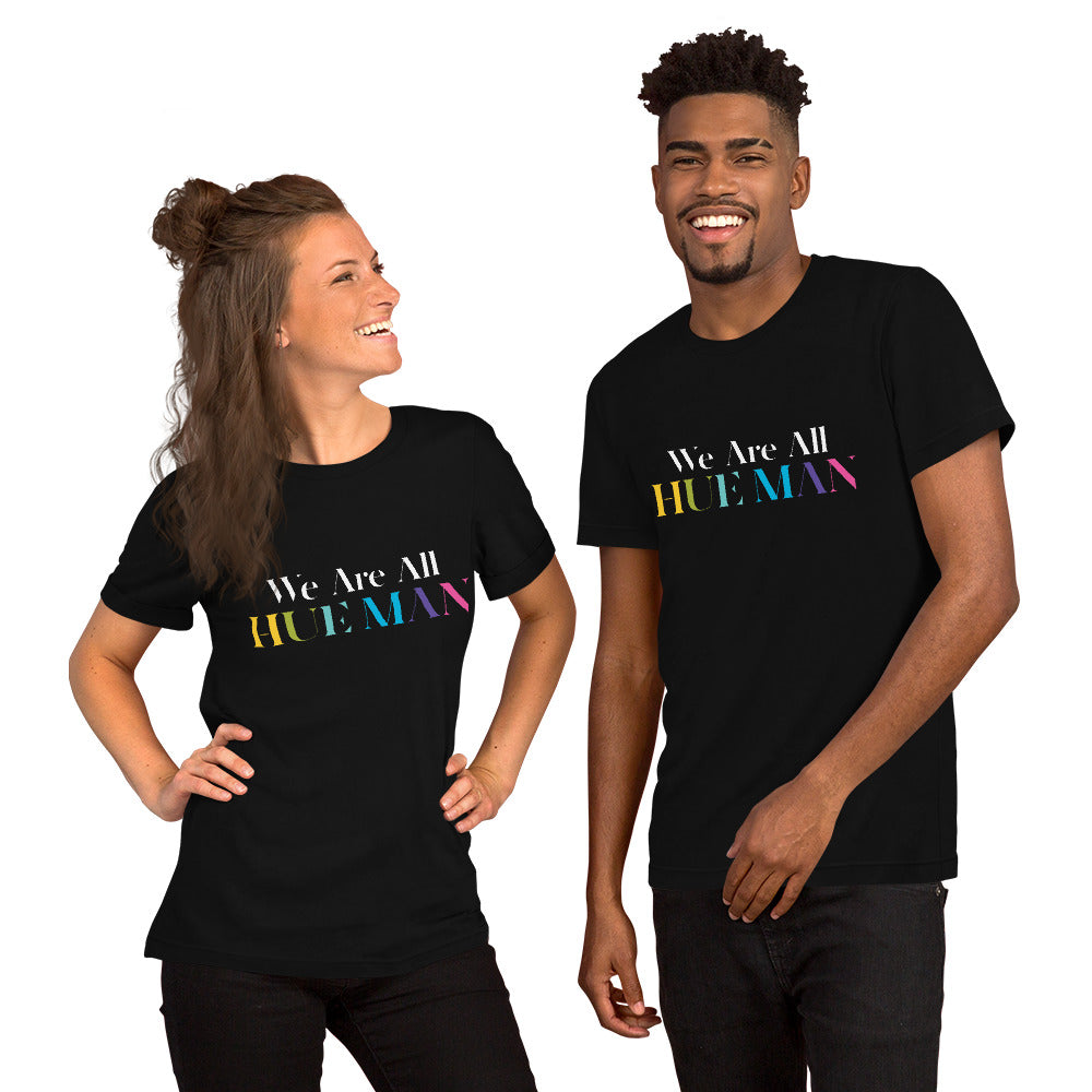 We Are All HUE MAN / Short-Sleeve Unisex T-Shirt