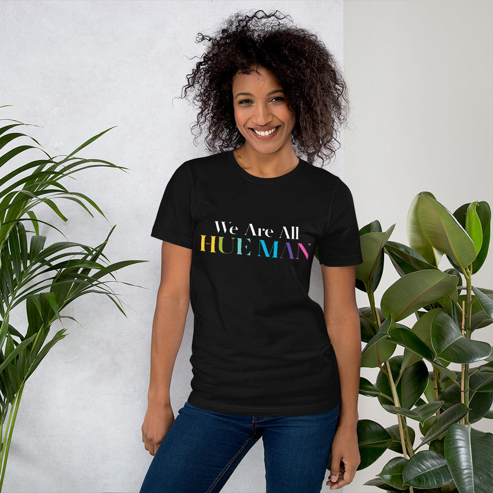 We Are All HUE MAN / Short-Sleeve Unisex T-Shirt